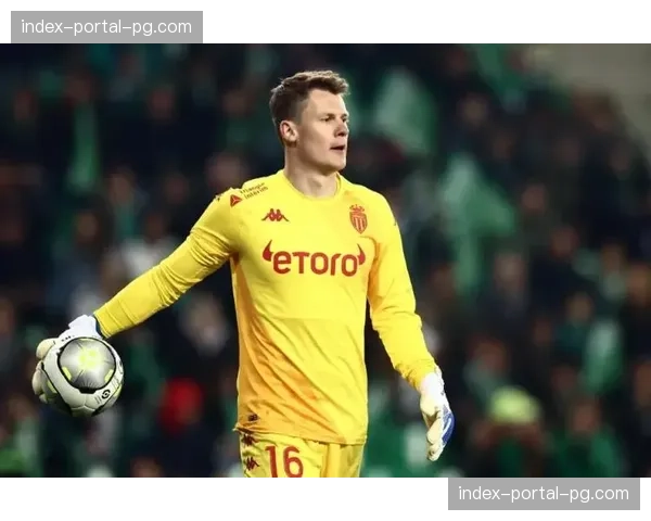 摩纳哥门将努贝尔的赛季报告：出击次数下降，扑救成功率上升